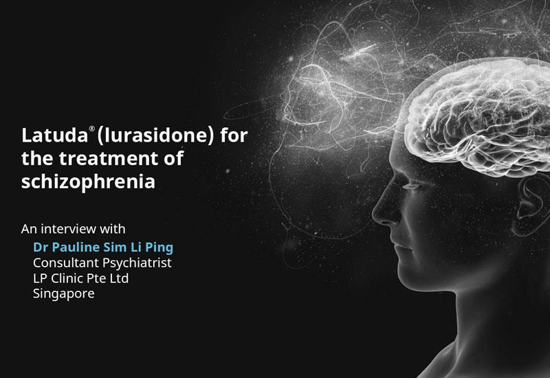 Podcast: Latuda® (lurasidone) for the treatment of schizophrenia – an interview with Dr Pauline Sim