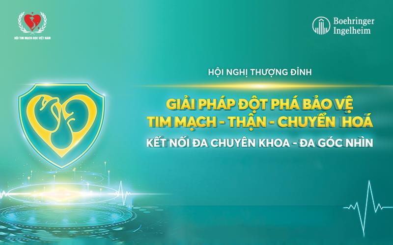 Hội nghị thượng đỉnh: “Giải pháp đột phá bảo vệ Tim mạch – Thận – Chuyển hóa: Kết nối đa chuyên khoa – đa góc nhìn" - HN