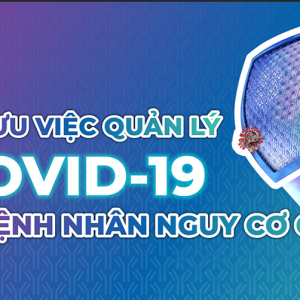 Những điểm chính - Chương trình đào tạo y khoa liên tục: “Tối ưu việc quản lý COVID-19 ở bệnh nhân nguy cơ cao"