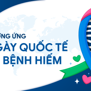 Hưởng ứng Ngày Quốc tế về Bệnh Hiếm