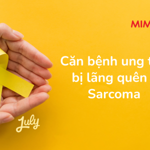 [Infographic] Tháng 7 - Cùng nâng cao nhận thức về Sarcoma
