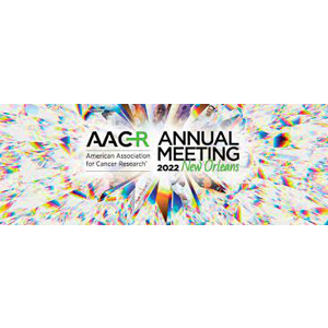 American Association for Cancer Research (AACR) Annual Meeting 2022