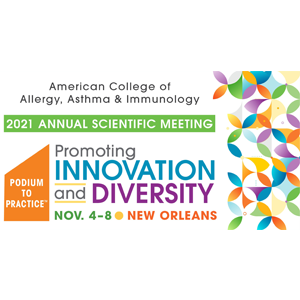 American College of Allergy,Asthma and Immunology (ACAAI) 2021 Annual Scientific Meeting