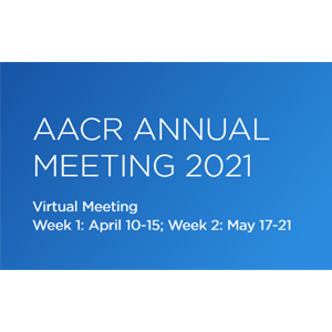 American Association for Cancer Research (AACR) Annual Meeting 2021 (Week 1)