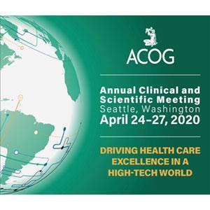 American College Of Obstetricians And Gynecologists (ACOG) Annual Meeting