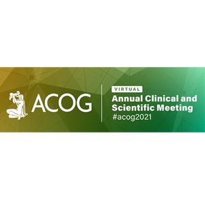 2021 ACOG Annual Clinical and Scientific Meeting