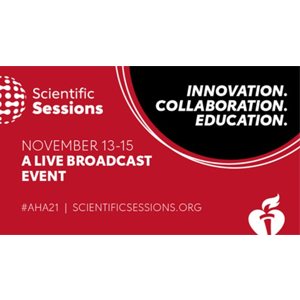 American Heart Association (AHA) Scientific Sessions 2021