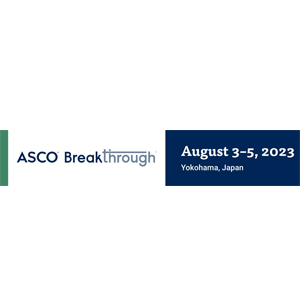 2023 American Society of Clinical Oncology (ASCO) Breakthrough Meeting